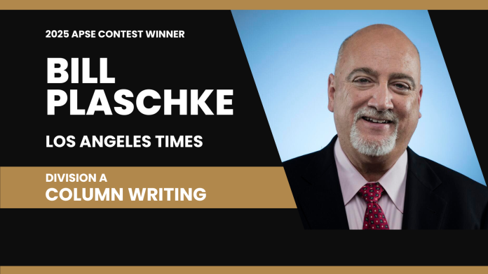 Bill Plaschke of the Los Angeles Times