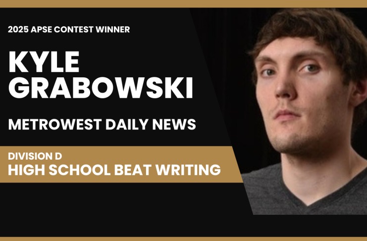 Kyle Grabowski of MetroWest Daily News wins Division D high school beat writing in 2025 APSE contest Kyle Grabowski of MetroWest Daily News in Framingham, Massachusetts